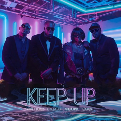 Keep Up (feat. K-Nemesis, Sheronna & Dukey Dukez) - Single