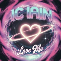 Love Me (feat. Michael rin & JAXX) - Single - iC IAIN