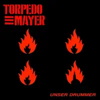 Unser Drummer — Torpedo Mayer