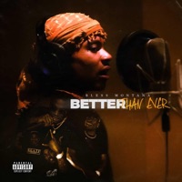 BETTER THAN EVER - BLESS MONTANA