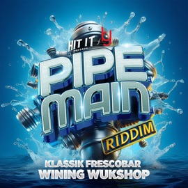 Wining Wukshop (Pipe Main Riddim) Klassik Frescobar