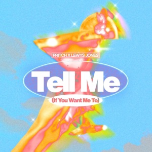 Tell Me (If You Want Me To) (feat. Pritch) - Single