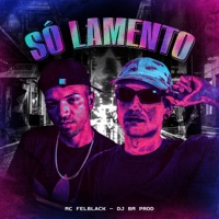 Só Lamento (feat. DJ BM PROD) - Single - MC FELBLACK