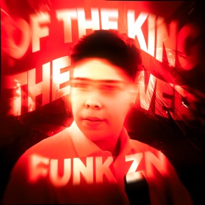 Of the King the Power Funk Zn (Sped Up)