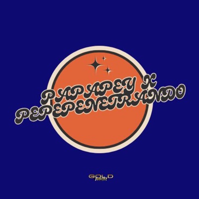 Papapey X Pepepenetrando - Single