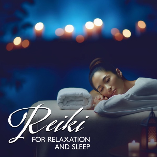 Reiki for Relaxation and Sleep: Meditation, Yoga, New Age, Well-being, Serenity, Healing, Balance