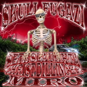 SKULL FUGAZI (feat. SLAUGHTASETH, MIRO @zombieprty & CHRIST DILLINGER) - Single