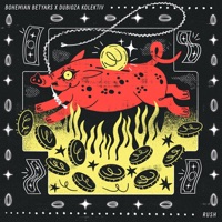 Rush - Single - Bohemian Betyars & Dubioza Kolektiv