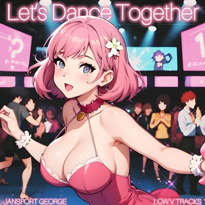 Let's Dance Together (feat. LOW V TRACKS) - Single