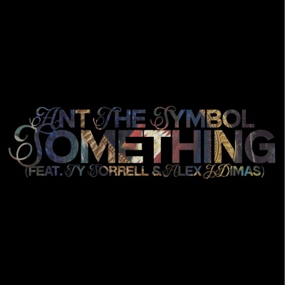 Something (feat. Ty Sorrell & Alex J Dimas) - Single