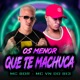 Os Menor Que Te Machuca Single