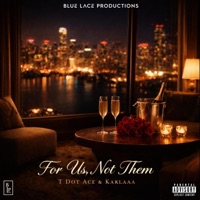 For Us, Not Them - EP - T Dot Ace & Karlaaa