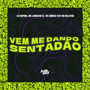 Vem Me Dando Sentadão (feat. Mc Bellatriz)