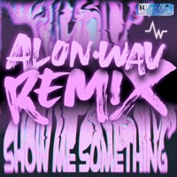 Show Me Something (Alon.wav Remix) [feat. NO1-NOAH] - Single - Jamie Rose & Malikai Motion