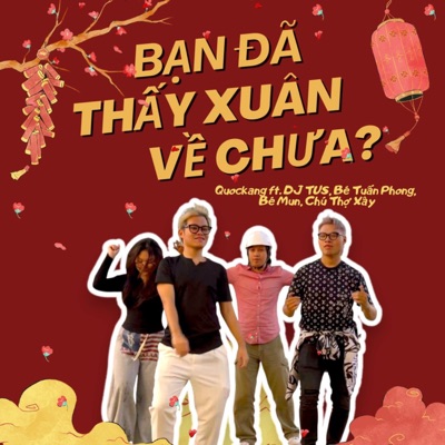 BẠN ĐÃ THẤY XUÂN VỀ CHƯA? (feat. DJ TUS, Bé Tuấn Phong, Bé Mun & Chú Thợ Xây) - Single