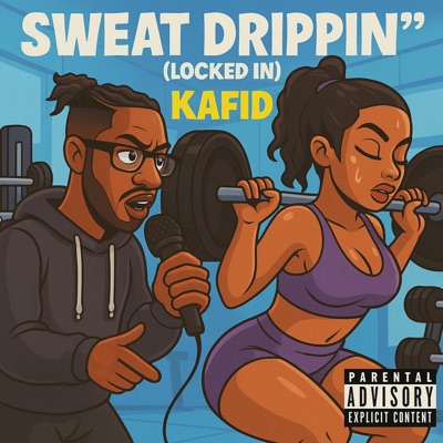 Sweat Drippin' (Locked In) - Single