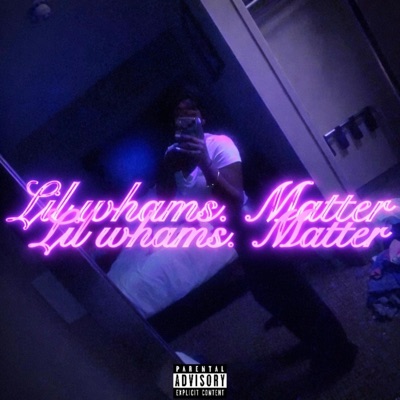 Lil whams matter (feat. Youngest.turntt) - Single