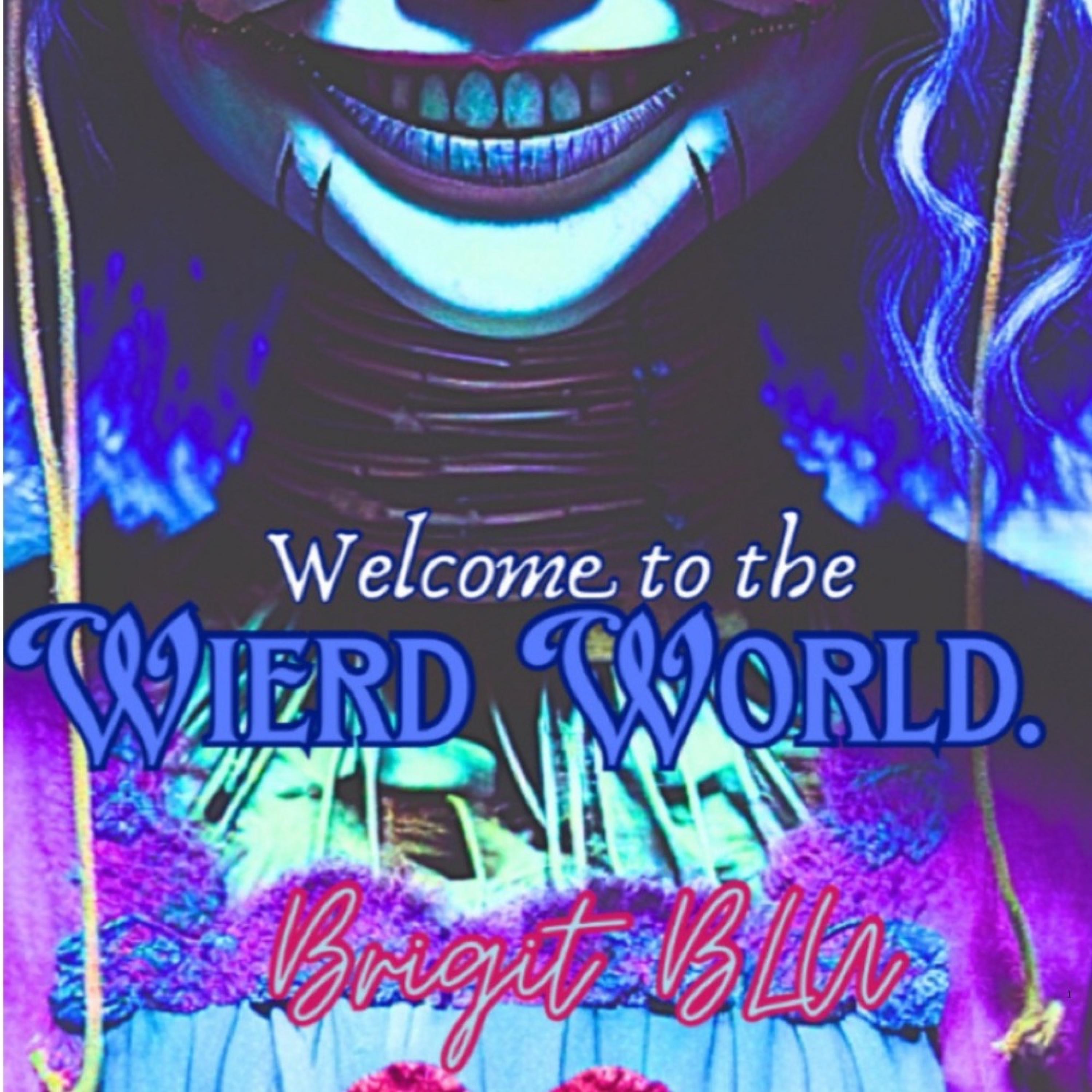 Welcome To The Weird World