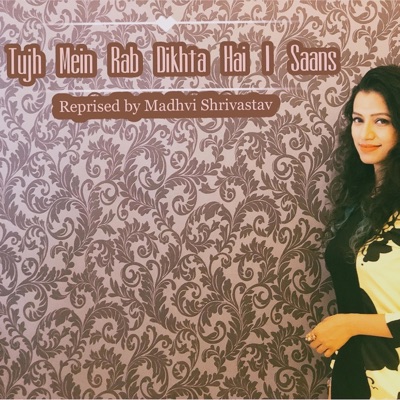 Tujh Mein Rab Dikhta Hai X Saans - Single