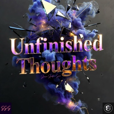 Unfinished Thoughts