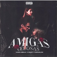 Amigas Celosas (feat. basty corvalan) [Special Edition] - Single - Luian Mella