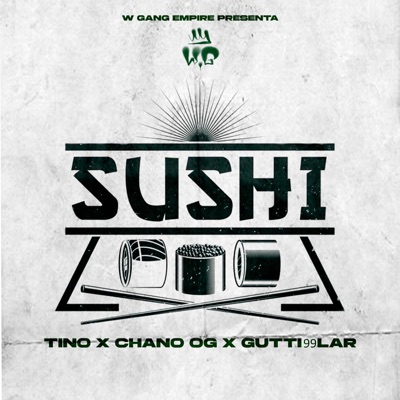 SUSHI (feat. CHANO OG, TINO & GUTTI99) - Single