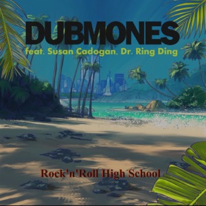 Rock'n'Roll High School (Rocksteady Highschool - Alternate Version) [feat. Dr. Ring Ding & Susan Cadogan] - Single