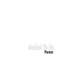 Medoni Yo Ne by Parem