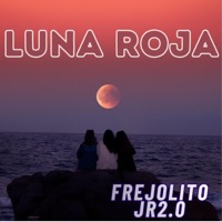 Luna roja - Single - FrejolitoJr2.0