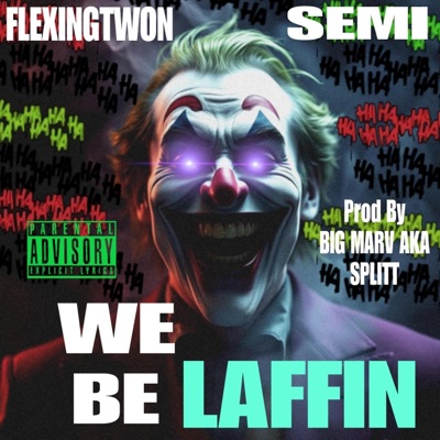 We be laffin (feat. Semi CTL) - Single