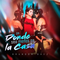 Pa Donde Sea Menos Pa la Casa - Single - Brandon Báez