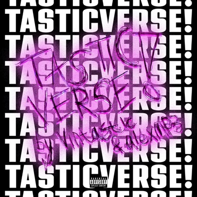 TASTICVERSE!