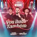 Vou Iludir Também
