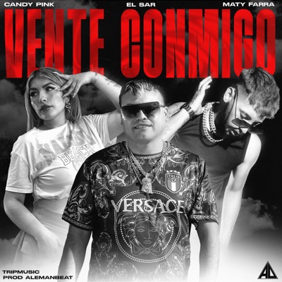 Vente conmigo (feat. CandyPink, Maty Farra & Alemanbeats - Tripmusic) - Single