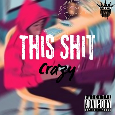 This shit crazy - Single