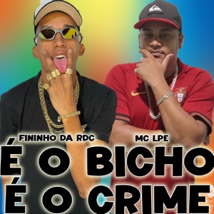 É o Bicho É o Crime (feat. BARTnoBEAT & Fininho da RDC)
