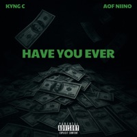 Have You Ever (feat. Aof Niino) - Single - Kyng C
