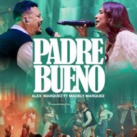 Padre Bueno - EP - Alex Marquez Oficial & Madely Marquez