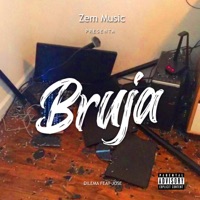 Bruja (feat. Dilema & Jose) - Single - ZemMusic