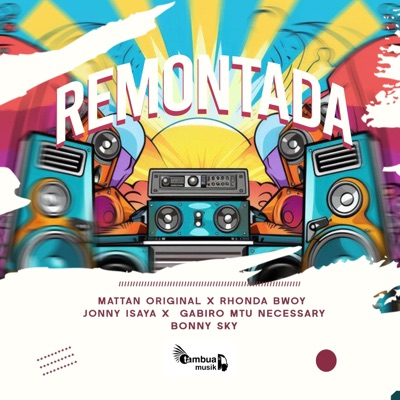 Remontada (feat. Jonny Isaya, Rhonda Bwoy, Gabiro Mtu Necessary & Bonny Sky) - Single