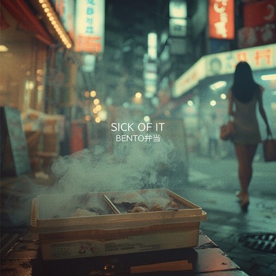BENTO弁当: SICK OF IT - Single