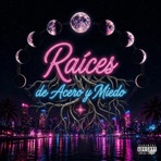Raíces de Acero y Miedo - Single