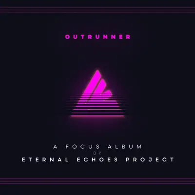 Posłuchaj utworu Outrunner wykonywanego przez Eternal Echoes Project.