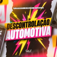 Descontrolação Automotiva - Single - DJ MATHEUZ PJ, DJ Pablo PS & MC Almeida ZS