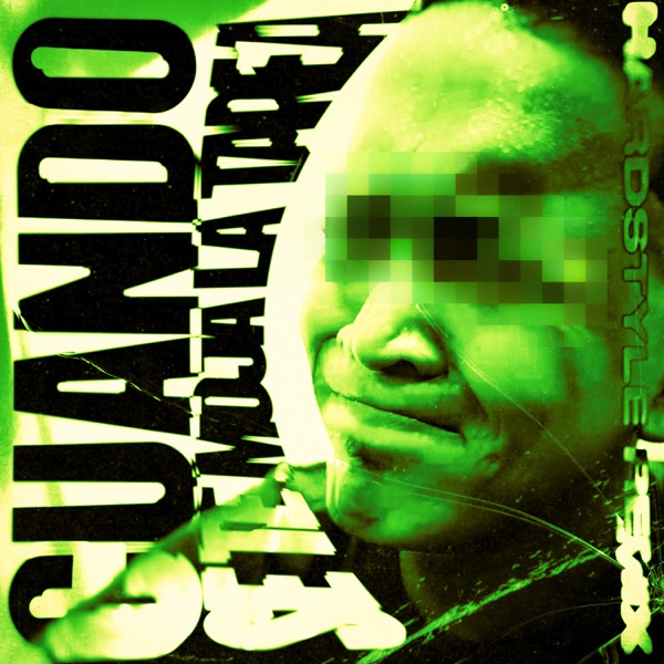 Cuando Se Te Moja La Tarea (Hardstyle remix) - Single