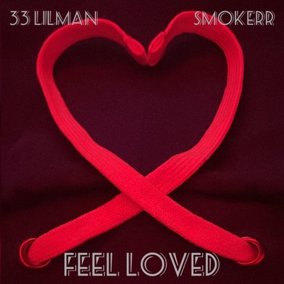 Feel Loved (feat. 33 Lil Man) - Single