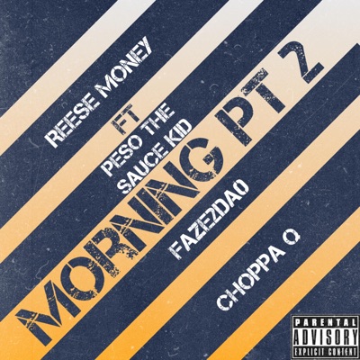 Morning Pt. 2 (feat. Peso the sauce kid, Faze2da0 & Choppa Q) - Single