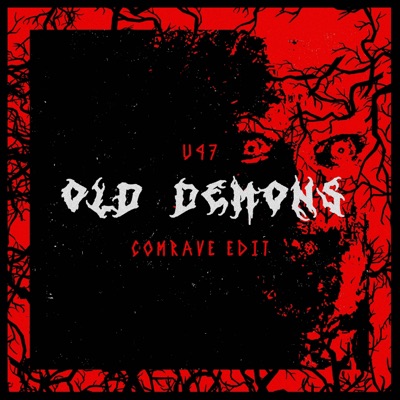 Old Demons (Comrave edit) (feat. U47) - Single