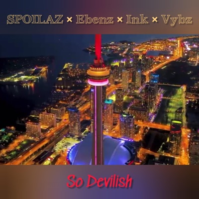 So Devilish (feat. Ebenz, Ink Boss & Vybz) - Single