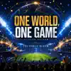 ONE WORLD, ONE GAME